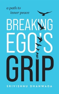 Breaking Ego's Grip - A Path to Inner Peace