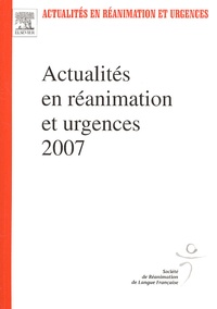  SRLF et René Robert - Actualités en réanimation et urgences 2007 - XXXVe congrès de la Société de Réanimation de langue française.
