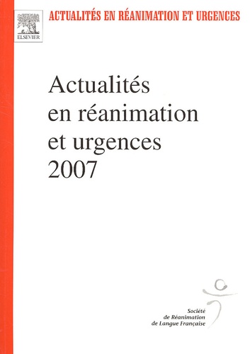  SRLF et René Robert - Actualités en réanimation et urgences 2007 - XXXVe congrès de la Société de Réanimation de langue française.