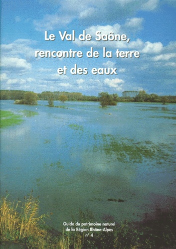  SRPN Rhône-Alpes et Viviane Lévy-Bruhl - Le Val de Saône, rencontre de la terre et des eaux.