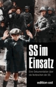SS im Einsatz - Eine Dokumentation über die Verbrechen der SS.