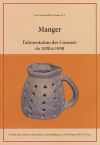 Manger, l'alimentation des Creusois de 1830 à 1930