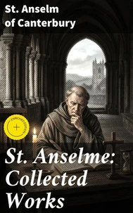 St. Anselme: Collected Works