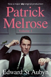 Patrick Melrose Volume 1