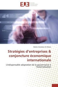 St-hilaire walter Amedzro - Stratégies d'entreprises & conjoncture économique internationale - L'indispensable adaptation de la gouvernance à l'externalisation.