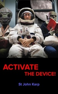  St John Karp - Activate the Device! - Friends in Space, #1.