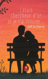 J'étais chercheur d'or et je t'ai trouvée...