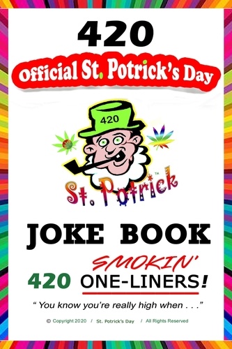  St. Potrick - St. POTrick's Day 420 Smokin' One-Liner Jokes.