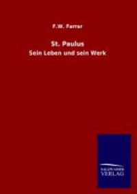 St. Paulus - Sein Leben und sein Werk.