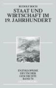 Staat und Wirtschaft im 19. Jahrhundert - Enzyklopädie Deutscher Geschichte Bd.70.