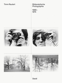  Staatliche Kunstsamm - Timm Rautert : bildanalytische photographie, 1968-1974.