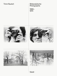 Timm Rautert : bildanalytische photographie, 1968-1974