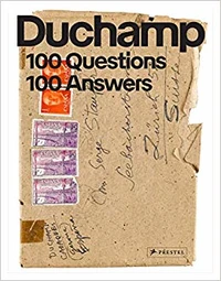 Marcel Duchamp 100 questions 100 answers