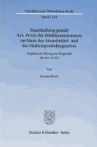 Staatshaftung gemäß Art. 34 GG für Ethikkommissionen im Sinne des Arzneimittel- und des Medizinproduktegesetzes - Zugleich ein Beitrag zur Dogmatik des Art. 34 GG.