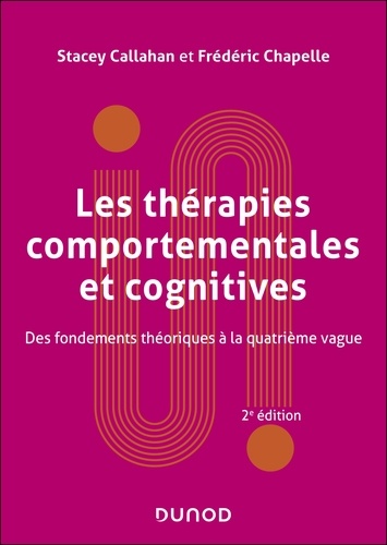 Les thérapies comportementales et cognitives - 2e éd.. Fondements théoriques et applications cliniques 2e édition