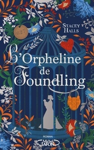 Stacey Halls - L'Orpheline de Foundling.