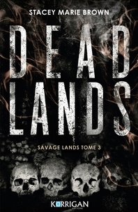 Stacey Marie Brown - Savage Lands  T3 - Dead Lands.