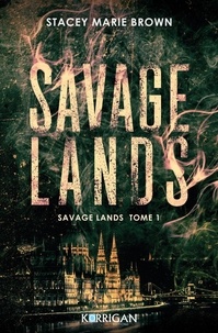 Stacey Marie Brown - Savage Lands Tome 1 : .