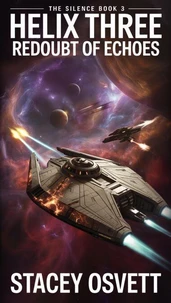 Helix Three: Redoubt of Echoes