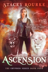  Stacey Rourke - Ascension - Gryphon Series, #4.