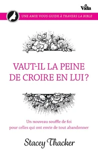 Vaut il la peine de croire en lui ?