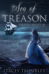  Stacey Trombley - Sea of Treason - Pirate's Bluff, #1.