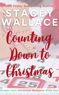  Stacey Wallace - Counting Down to Christmas - Draper Falls Christmas Romance, #1.
