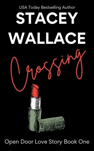  Stacey Wallace - Crossing - Open Door Love Story, #1.