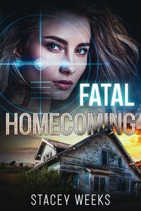  STACEY WEEKS - Fatal Homecoming.