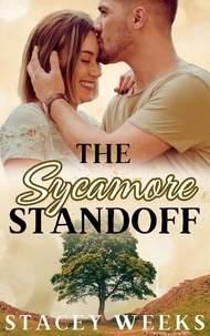  STACEY WEEKS - The Sycamore Standoff - Sycamore Hill, #1.