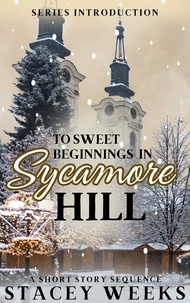  STACEY WEEKS - To Sweet Beginnings in Sycamore Hill - Sycamore Hill, #0.5.