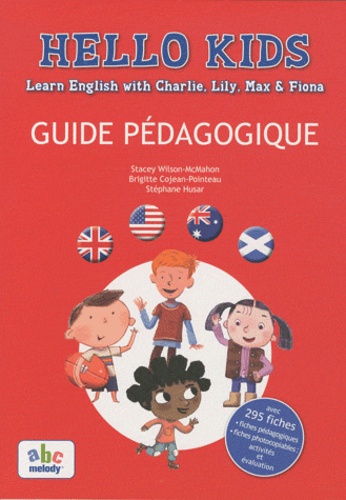 Stacey Wilson-McMahon et Brigitte Cojean-Pointeau - Hello Kids - Guide pédagogique.