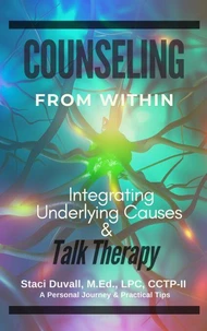 Counseling From Within: Integrating Underlying Causes & Talk Therapy