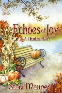 Staci Mauney - Echoes of Joy: A Thankful Heart.