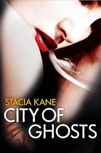 Stacia Kane - City of Ghosts.