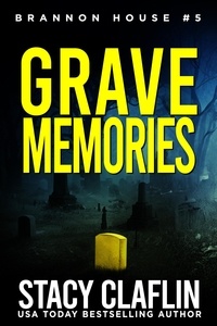  Stacy Claflin - Grave Memories - Brannon House, #5.