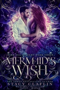  Stacy Claflin - Mermaid's Wish - Dark Sea Academy, #3.