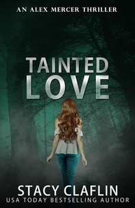  Stacy Claflin - Tainted Love - An Alex Mercer Thriller, #6.