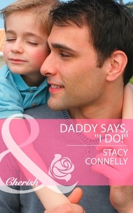 Stacy Connelly - Daddy Says, ''I Do!''.