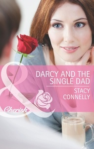 Stacy Connelly - Darcy And The Single Dad.