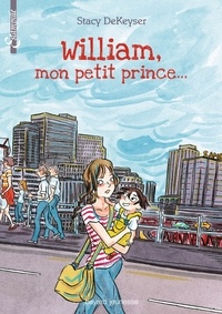 Stacy DeKeyser - William, mon petit prince.