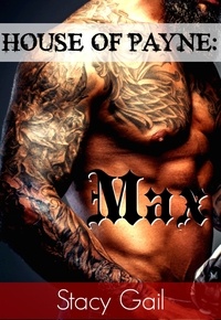  Stacy Gail - House Of Payne: Max - House Of Payne Series, #6.