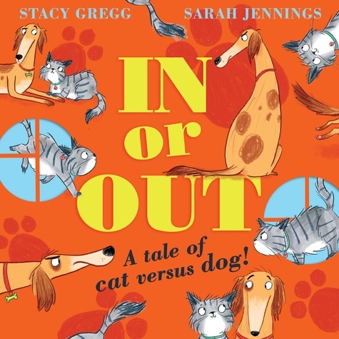 Stacy Gregg et Sarah Jennings - In or Out - a tale of cat versus dog.