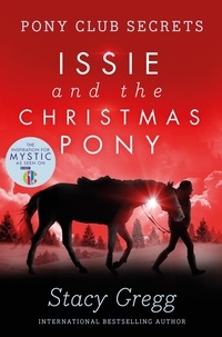 Stacy Gregg - Issie and the Christmas Pony - Christmas Special.