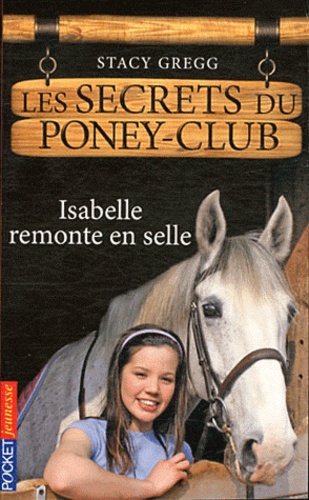 Les secrets du poney-club Tome 1 Isabelle remonte en selle