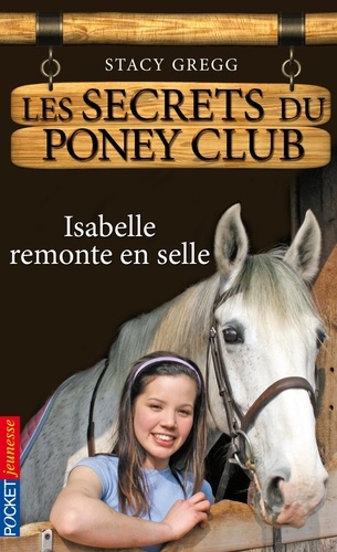Les secrets du poney-club Tome 1 Isabelle remonte en selle