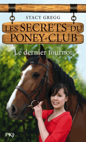 Les secrets du poney-club Tome 12 Le dernier tournoi