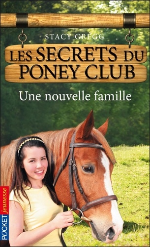 Les secrets du poney-club Tome 2 Une nouvelle famille