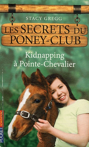 Les secrets du poney-club Tome 6 Kidnapping à Pointe-Chevalier - Occasion