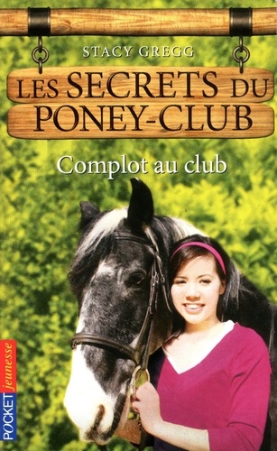 Les secrets du poney-club Tome 7 Complot au club